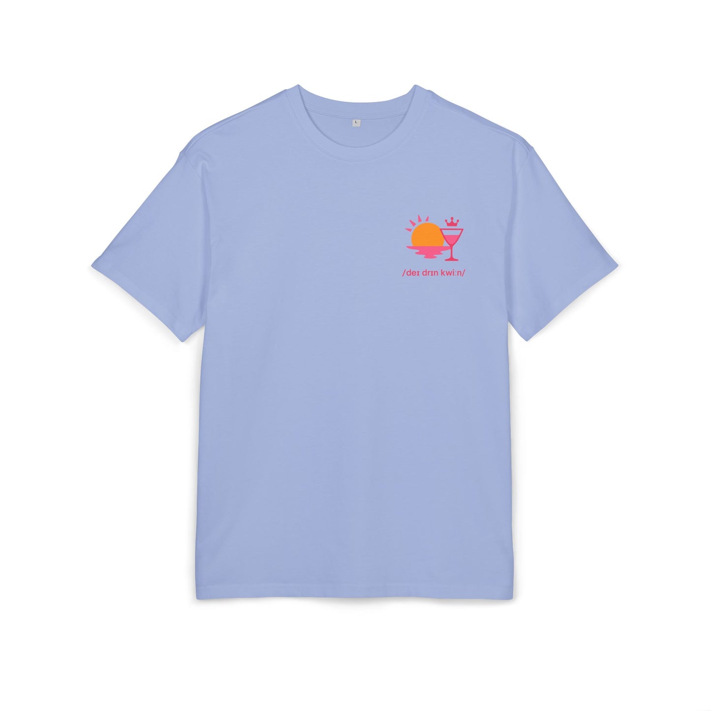 Daydrinking T-Shirt /deɪ drɪn kwiːn/